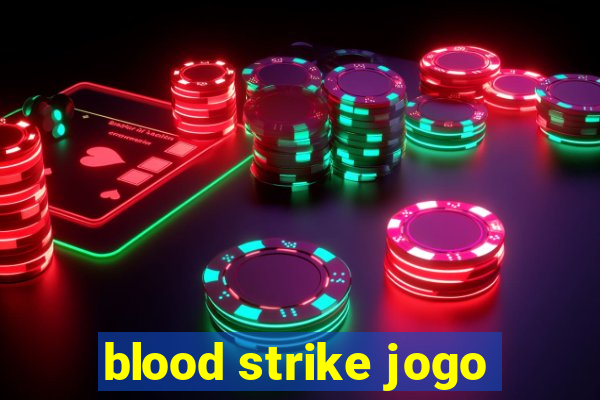 blood strike jogo